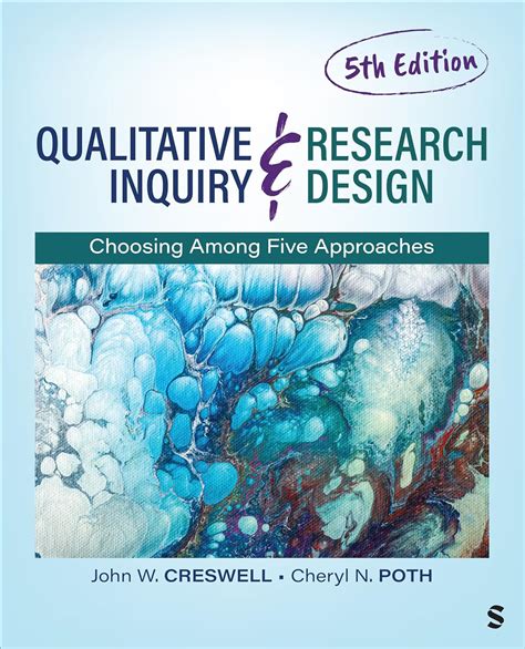  Qualitative Inquiry and Research Design: Choosing Among Five Approaches - A Comprehensive Exploration of Methodological Choices for the Inquisitive Mind