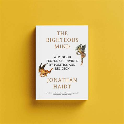  The Righteous Mind: A Novel Exploration of Moral Psychology and Its Implications for Society! 