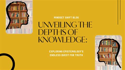  Understanding Research: A Journey Through Epistemology Unveiling Hidden Truths and Embracing the Nuances of Knowledge Acquisition